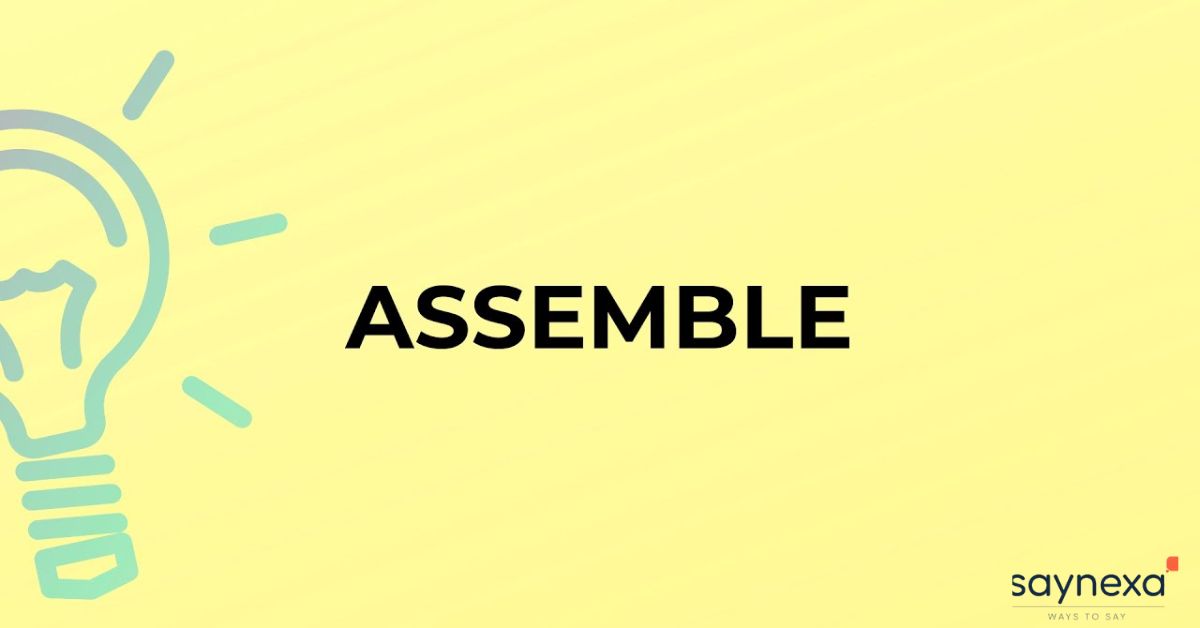 Assemble
