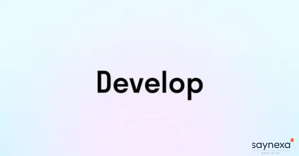 Develop