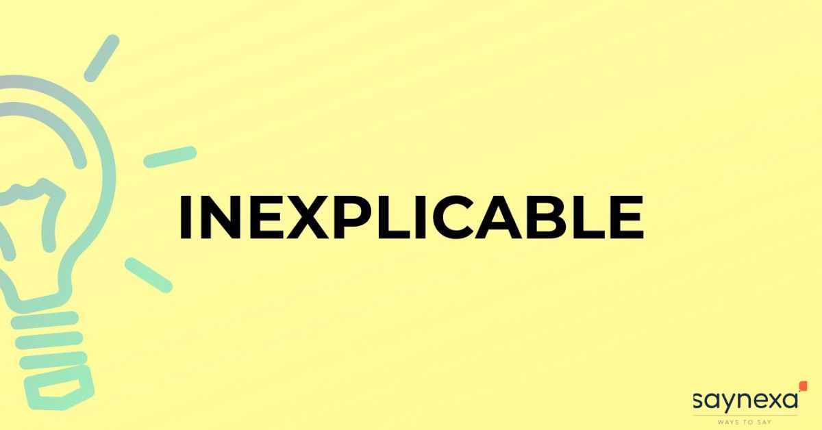 Inexplicable
