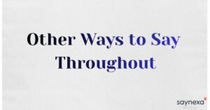 Other Ways to Say Throughout