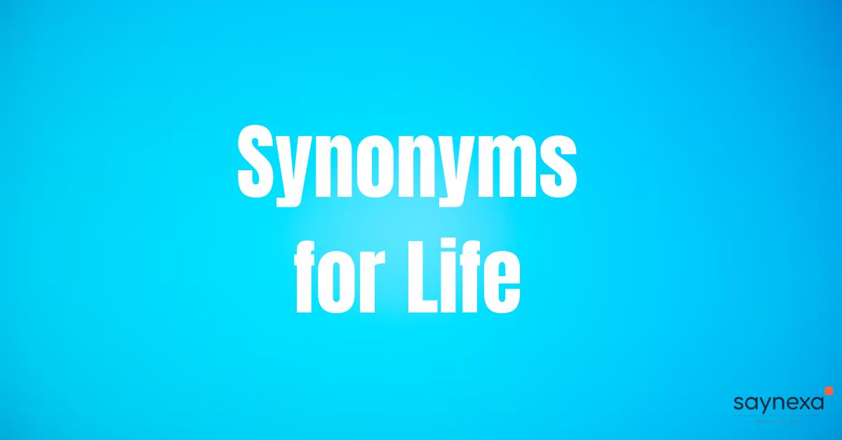 Synonyms for Life