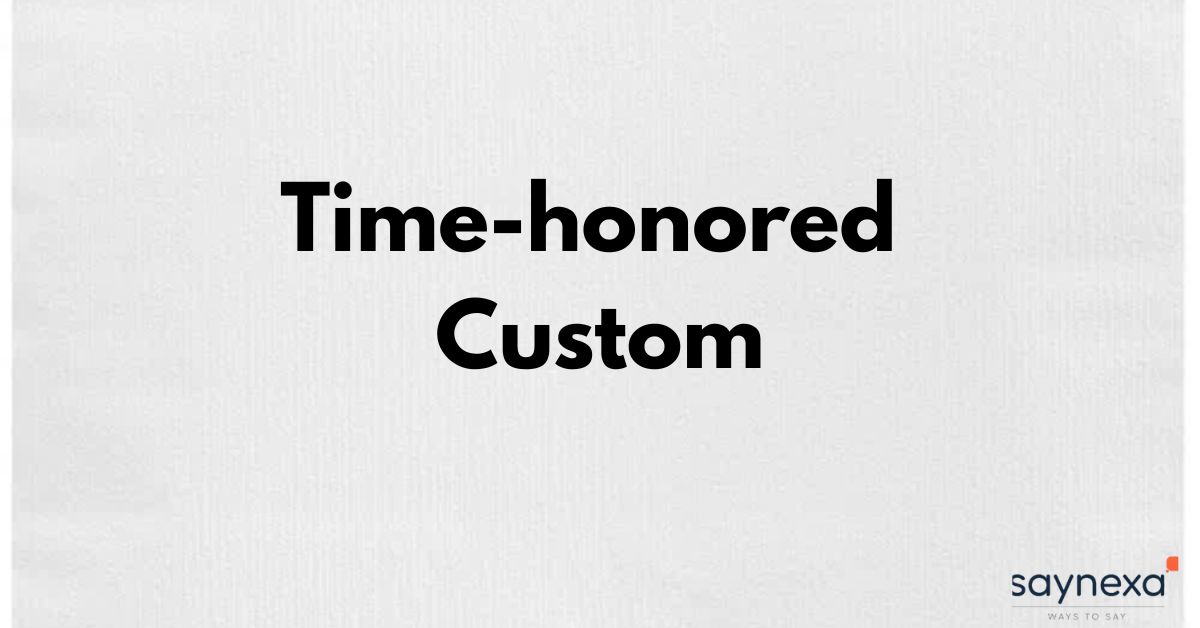 Time-honored Custom