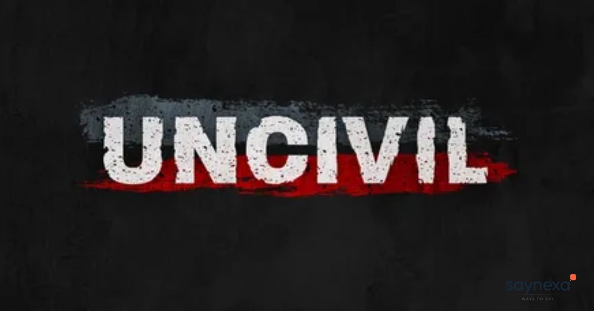 Uncivil
