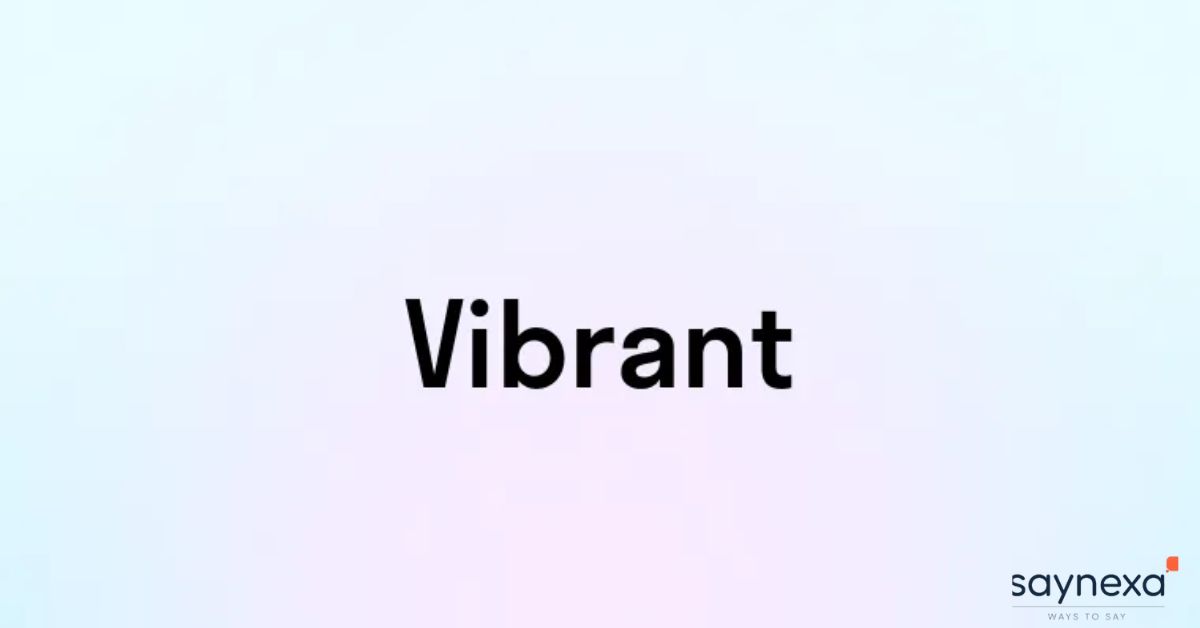 Vibrant