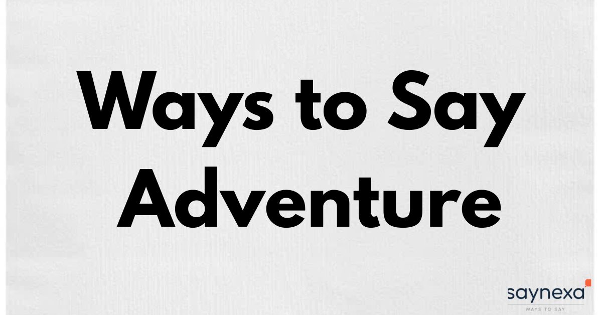 Ways to Say Adventure