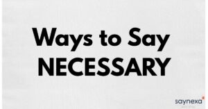 Ways to Say NECESSARY
