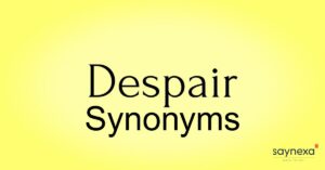 Despair Synonyms