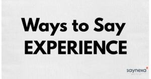 Ways to Say EXPERIENCE