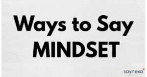Ways to Say MINDSET