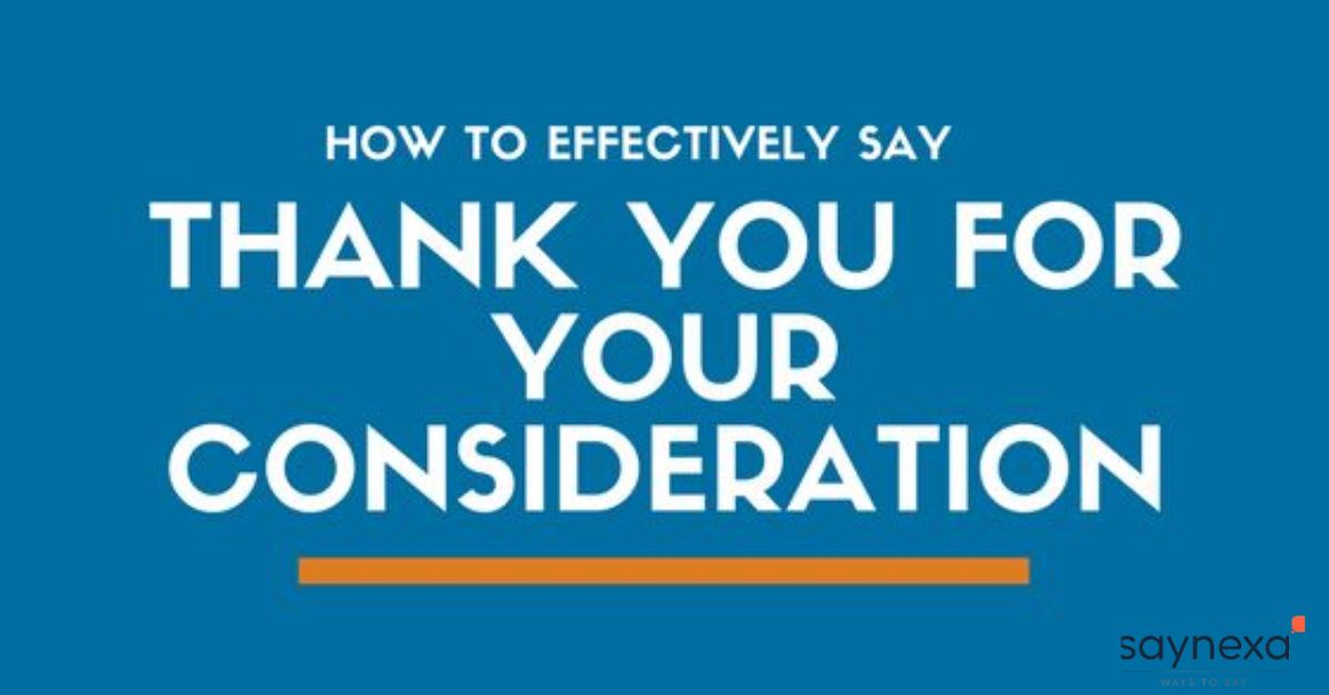 Ways to Say Thank You for Your Consideration